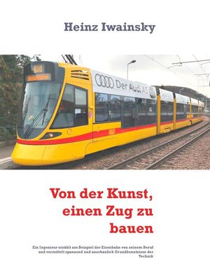 cover image of Von der Kunst, einen Zug zu bauen